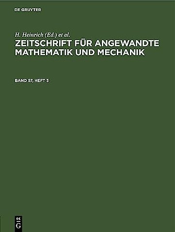 Zeitschrift Fur Angewandte Mathematik Und Mechanik. Band 57, Heft 3