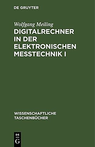 Digitalrechner in der elektronischen Meβtechnik I