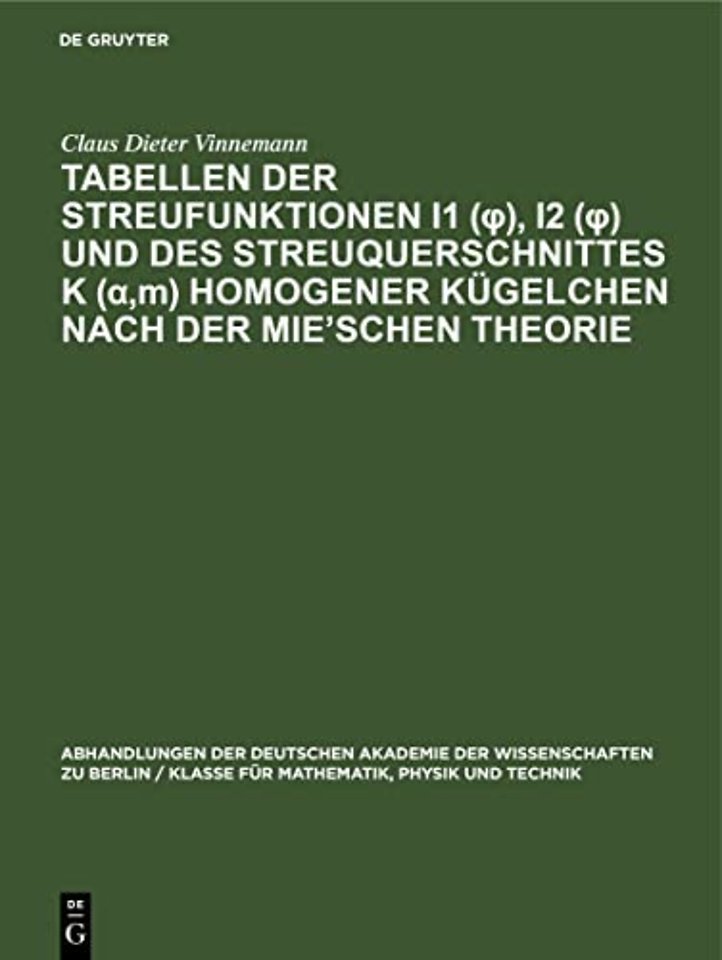 Tabellen Der Streufunktionen I1 (φ), I2 (φ) Und Des Streuquerschnittes K (α, M) Homogener Kugelchen Nach Der Mie'schen Theorie