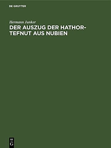 Der Auszug der Hathor–Tefnut aus Nubien