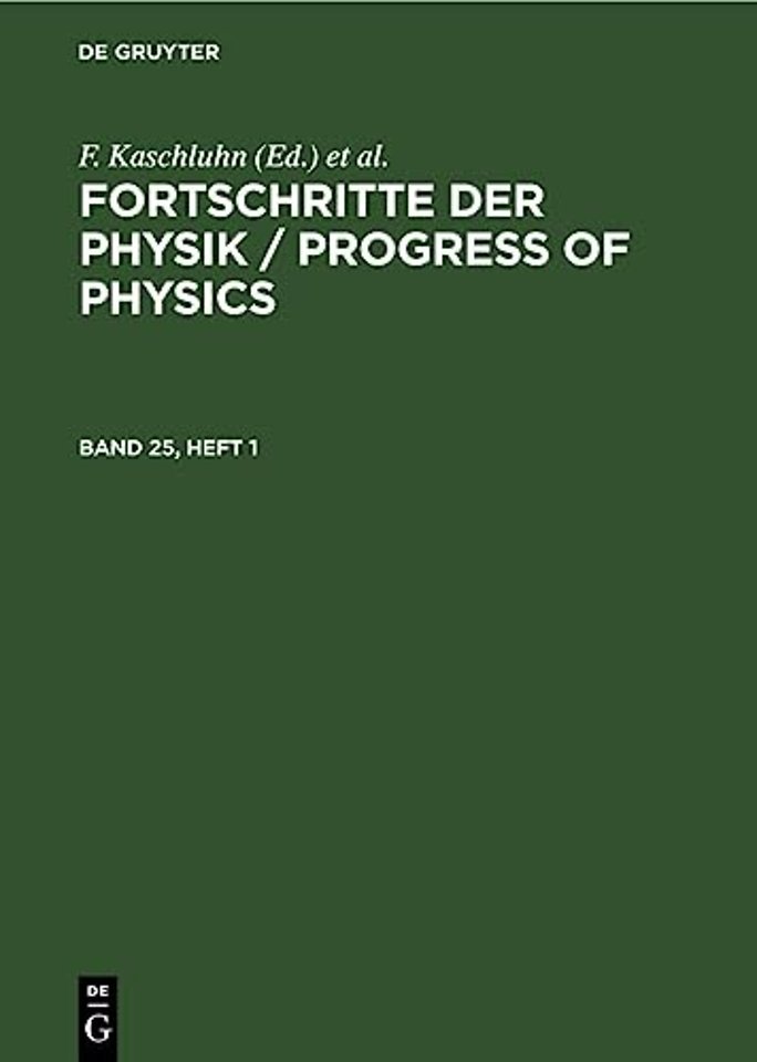 Fortschritte der Physik / Progress of Physics. Band 25, Heft 1