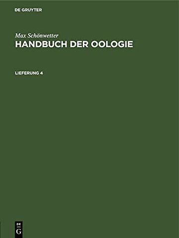 Max Schönwetter: Handbuch der Oologie. Lieferung 4