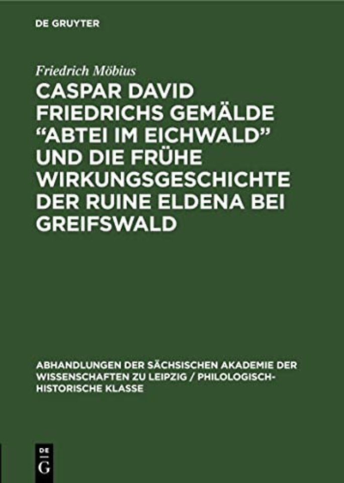 Caspar David Friedrichs Gemalde "Abtei Im Eichwald" Und Die Fruhe Wirkungsgeschichte Der Ruine Eldena Bei Greifswald