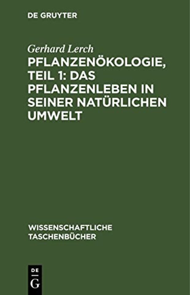 Pflanzenokologie, Teil 1: Das Pflanzenleben in Seiner Naturlichen Umwelt