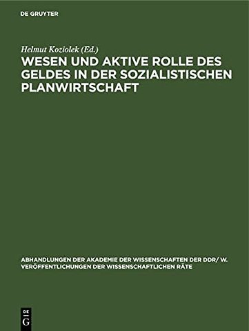 Wesen und aktive Rolle des Geldes in der soziali – Tagung des Wissenschaftlichen Rates für die Wirtschaftswissenschaftliche Forschung bei der Aka