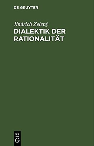 Dialektik der Rationalität – Zur Entwicklung des Rationalitätstypus der materialistischen Dialektik