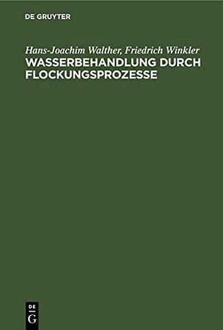 Wasserbehandlung durch Flockungsprozesse – Ergebnisse neuerer Grundlagenuntersuchungen