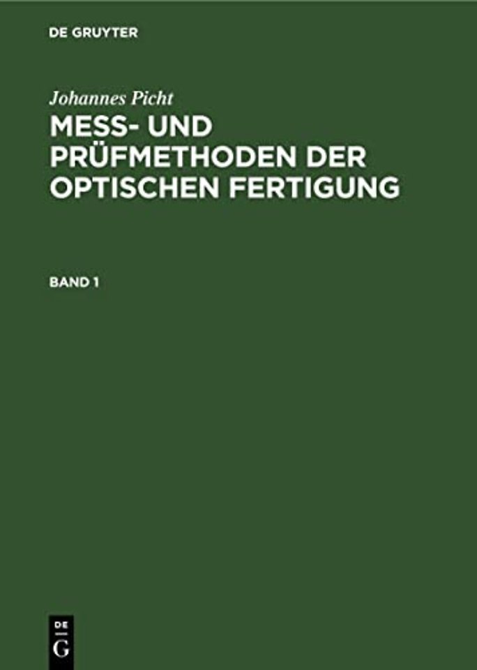 Johannes Picht: Mess- Und Prufmethoden Der Optischen Fertigung. Band 1