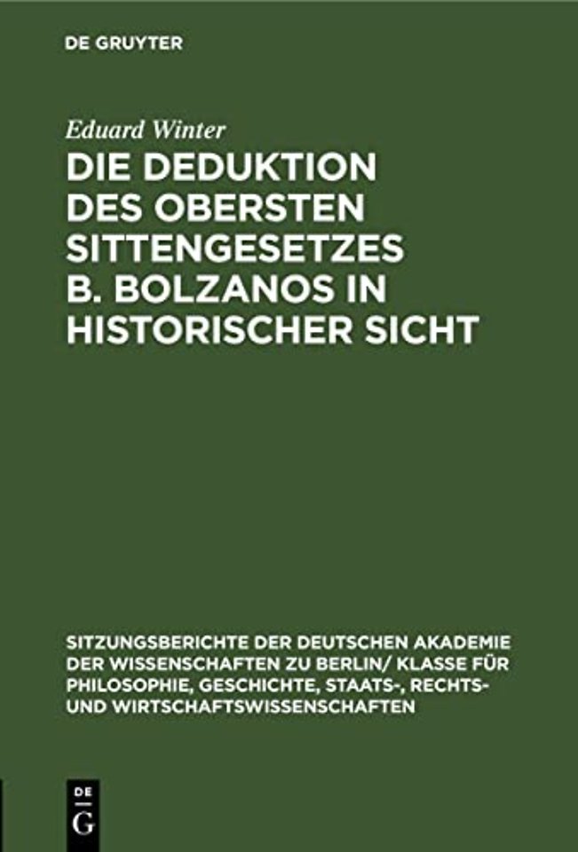 Die Deduktion Des Obersten Sittengesetzes B. Bolzanos in Historischer Sicht