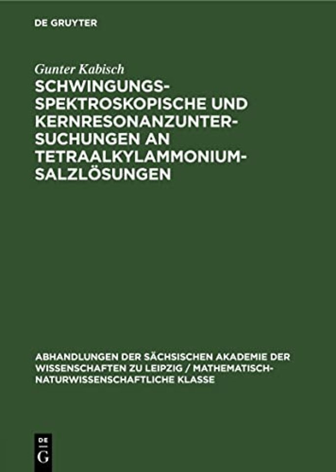 Schwingungsspektroskopische Und Kernresonanzuntersuchungen an Tetraalkylammoniumsalzlosungen