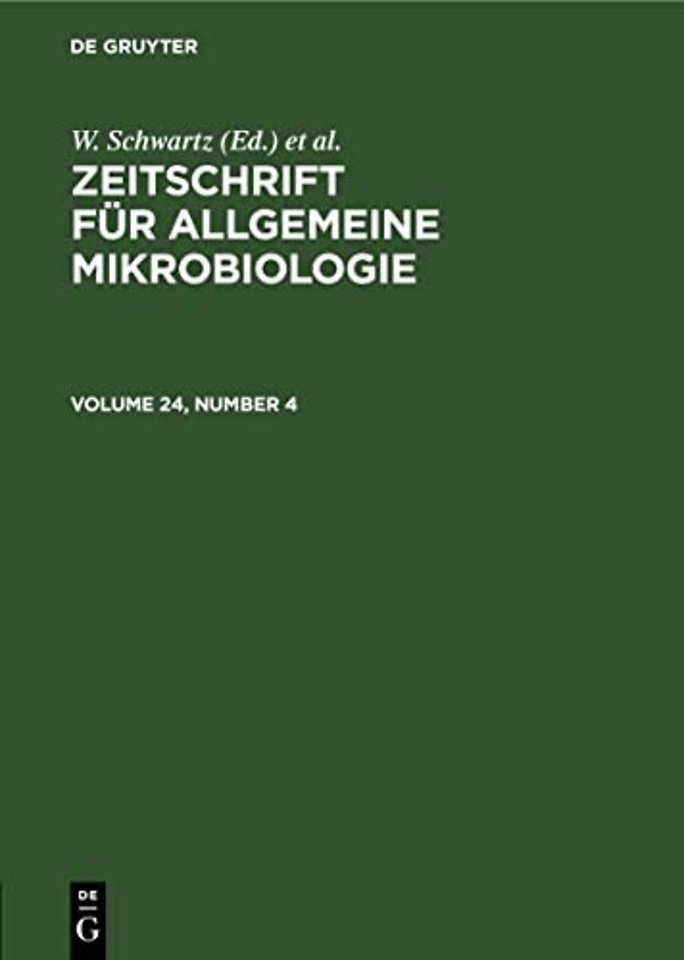 Zeitschrift Fur Allgemeine Mikrobiologie. Volume 24, Number 4