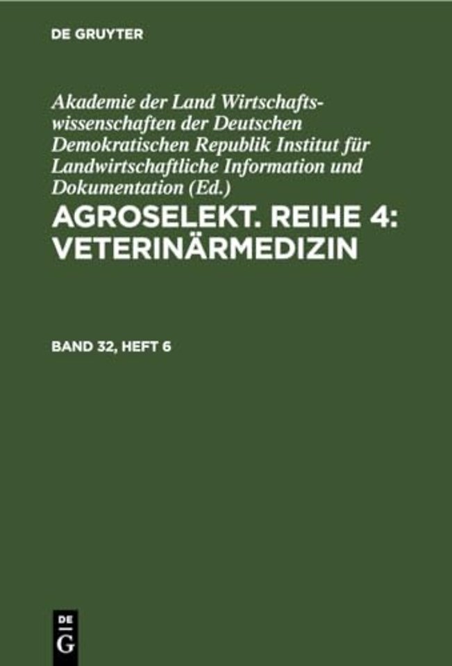 Agroselekt. Reihe 4: Veterinarmedizin. Band 32, Heft 6