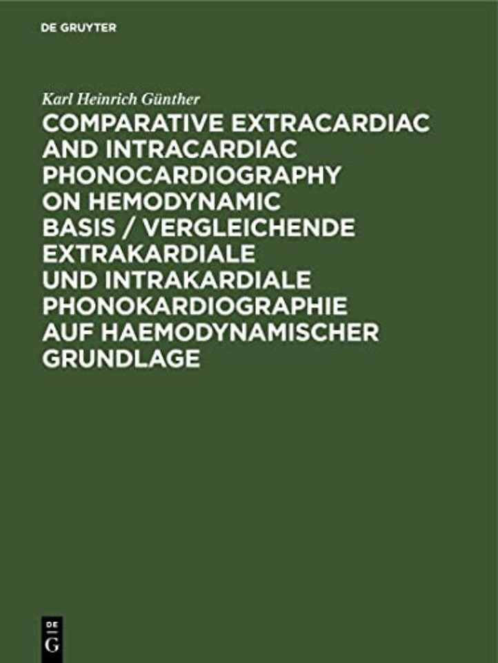 Comparative Extracardiac and Intracardiac Phonocardiography on Hemodynamic Basis / Vergleichende extrakardiale und intrakardiale Phon