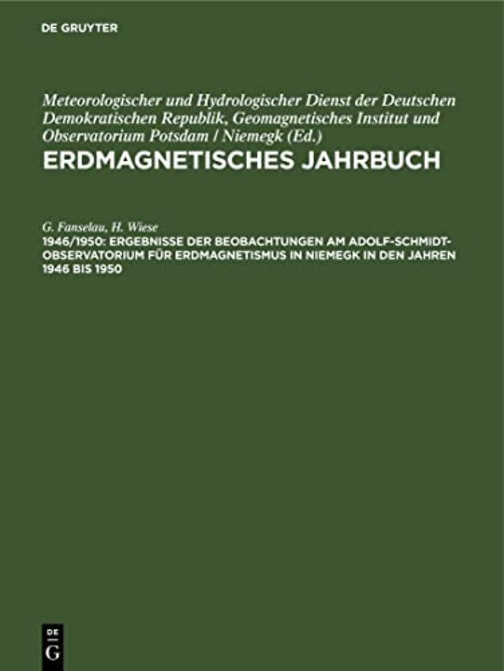Ergebnisse der Beobachtungen am Adolf–Schmidt–Observatorium für Erdmagnetismus in Niemegk in den Jahren 1946 bis 1950