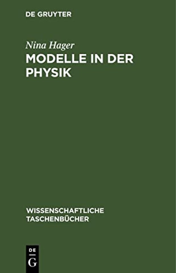 Modelle in der Physik – Erkenntnistheoretisch–methodologisch betrachtet