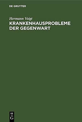 Krankenhausprobleme der Gegenwart – Erfahrungen aus der Klinik der Deutschen Akademie der Wissenschaften zu Berlin, Berlin–Buch