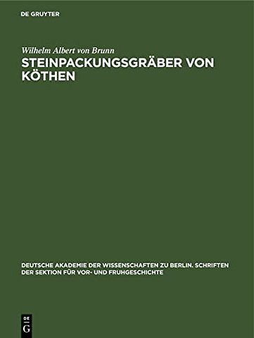 Steinpackungsgräber von Köthen – Ein Beitrag zur Kultur des Bronzezeit Mitteldeutschlands