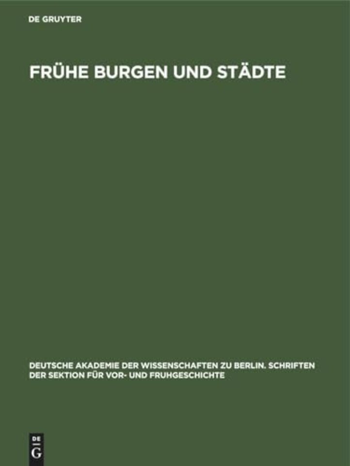 Frühe Burgen und Städte – Beiträge zur Burgen– und Stadtkernforschung