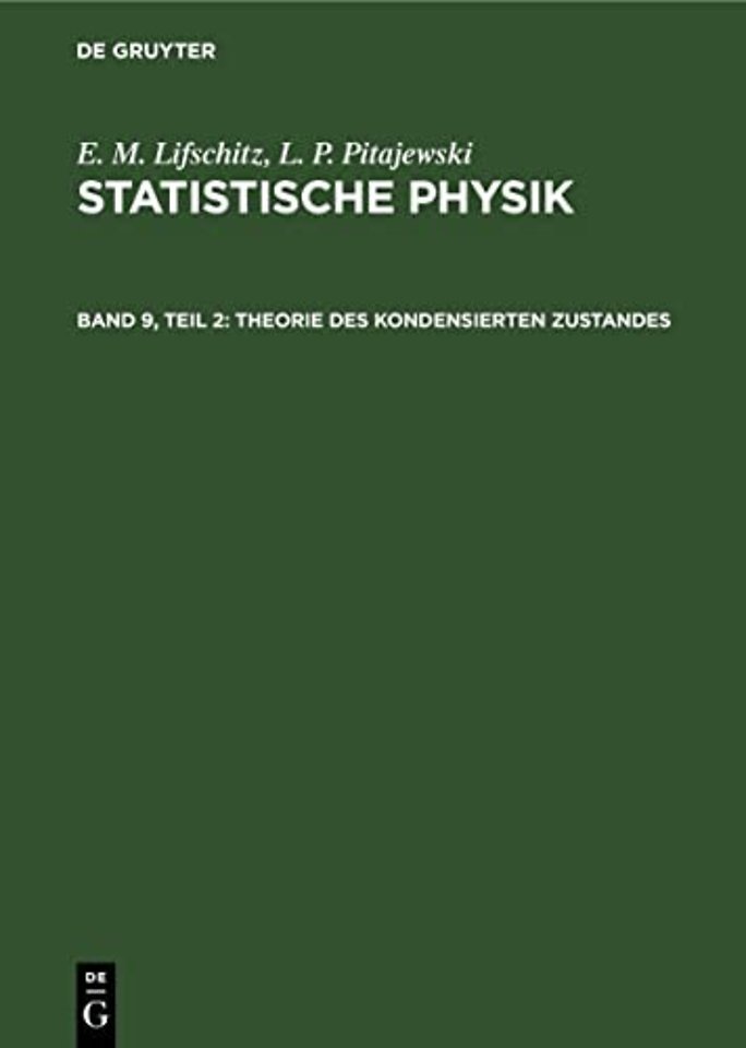 Statistische Physik, Teil 2: Theorie Des Kondensierten Zustandes