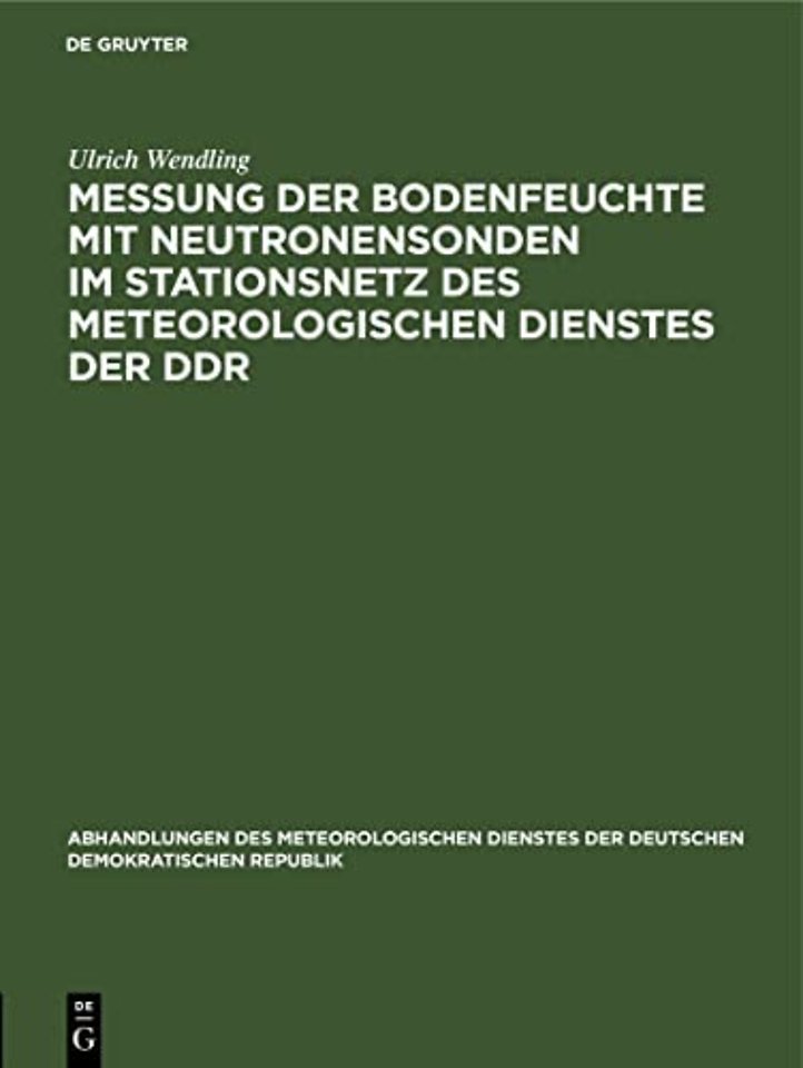Messung Der Bodenfeuchte Mit Neutronensonden Im Stationsnetz Des Meteorologischen Dienstes Der DDR