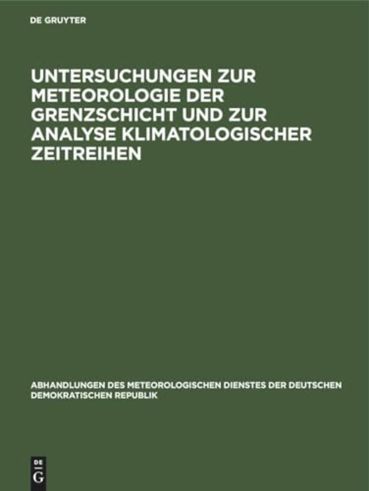 Untersuchungen Zur Meteorologie Der Grenzschicht Und Zur Analyse Klimatologischer Zeitreihen