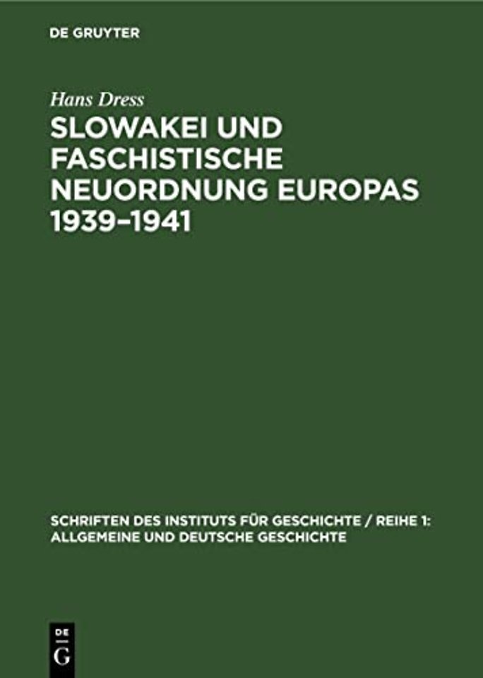 Slowakei Und Faschistische Neuordnung Europas 1939-1941