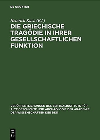 Die Griechische Tragödie in ihrer gesellschaftlichen Funktion