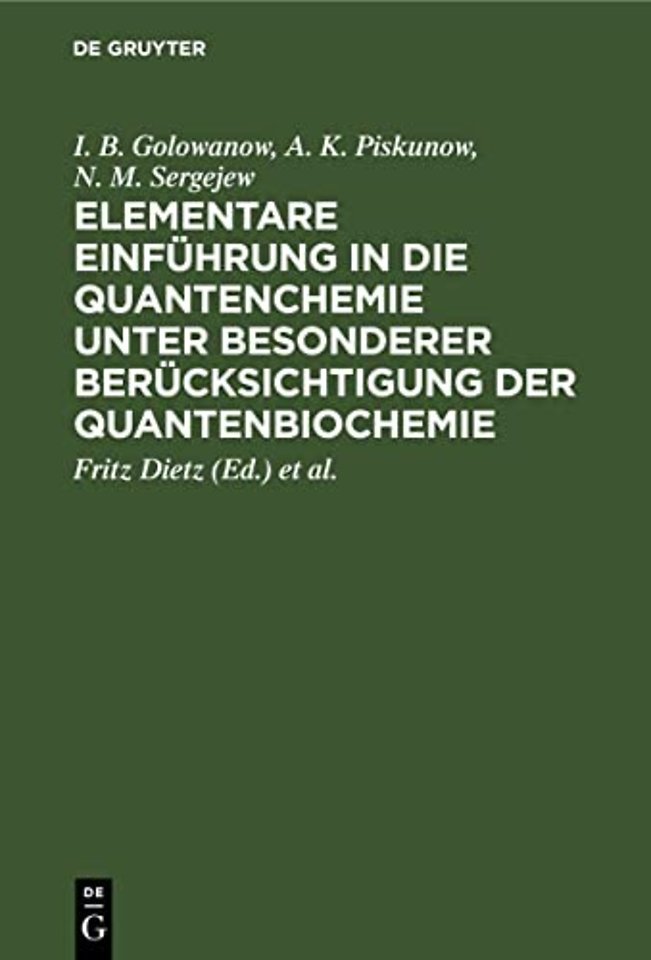Elementare Einfuhrung in Die Quantenchemie Unter Besonderer Berucksichtigung Der Quantenbiochemie