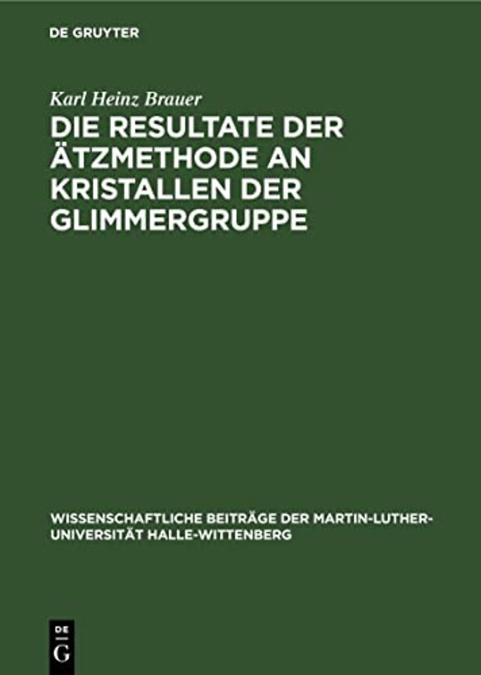 Die Resultate Der Atzmethode an Kristallen Der Glimmergruppe