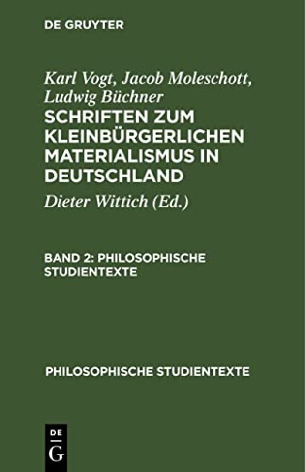 Karl Vogt; Jacob Moleschott; Ludwig Buchner: Schriften Zum Kleinburgerlichen Materialismus in Deutschland. Band 2
