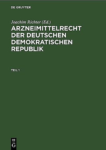 Arzneimittelrecht der Deutschen Demokratischen Republik. Teil 1