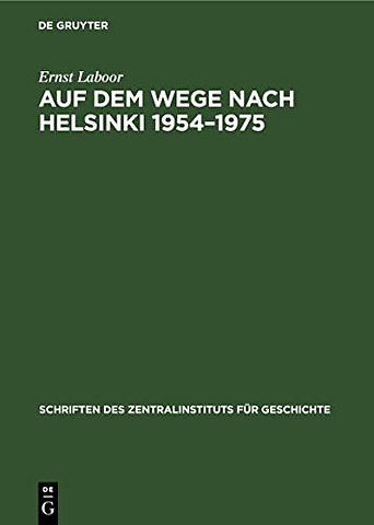 Auf dem Wege nach Helsinki 1954–1975 – Die Berliner Auβenministerkonferenz 1954 – Beginn des Kampfes der Sowjetunion um die Gesamteuropäische K