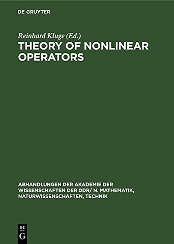 Theory of Nonlinear Operators – Proceedings of the fifth international summer school held at Berlin, GDR from September 19 to 23, 1977
