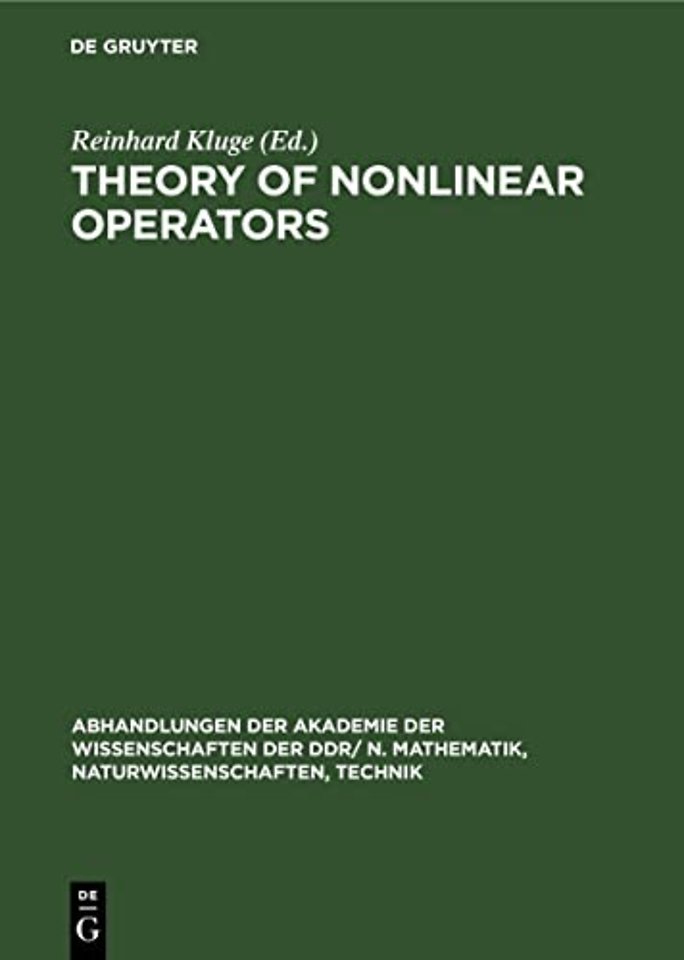 Theory of Nonlinear Operators – Proceedings of the fifth international summer school held at Berlin, GDR from September 19 to 23, 1977