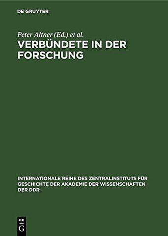 Verbündete in der Forschung – Traditionen der deutsch–sowjetischen Wissenschaftsbeziehungen und der wissenschaftlichen Zusammenarbeit zwischen der