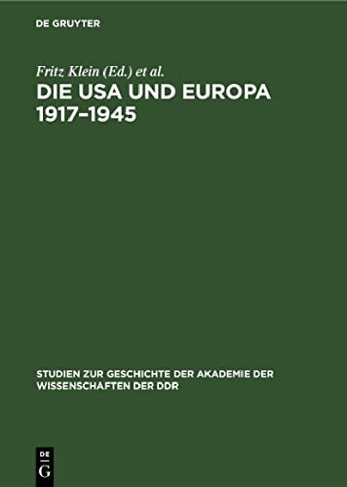 Die USA und Europa 1917–1945 – Studien zur Geschichte der Beziehungen zwischen den USA und Europa von der Grossen Sozialistischen Oktoberrevo