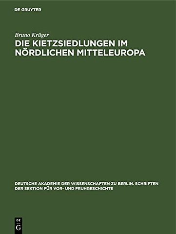 Die Kietzsiedlungen im nördlichen Mitteleuropa – Beiträge der Archäologie zu ihrer Altersbestimmung und Wesensdeutung
