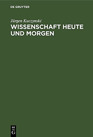 Wissenschaft Heute und Morgen – Geschrieben unter dem Kreuzfeuer der Kritik von Robert Rompe und Kurt Werner