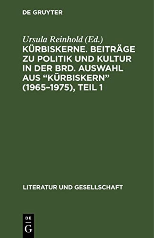 Kürbiskerne. Beiträge zu Politik und Kultur in der BRD. Auswahl aus "Kürbiskern" (1965–1975), Teil 1