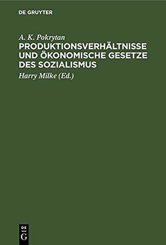 Produktionsverhältnisse und ökonomische Gesetze – Eine methodische Studie zur Analyse und zur Theorie