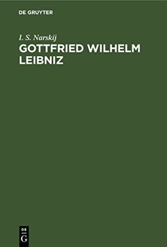 Gottfried Wilhelm Leibniz – Grundzüge seiner Philosophie