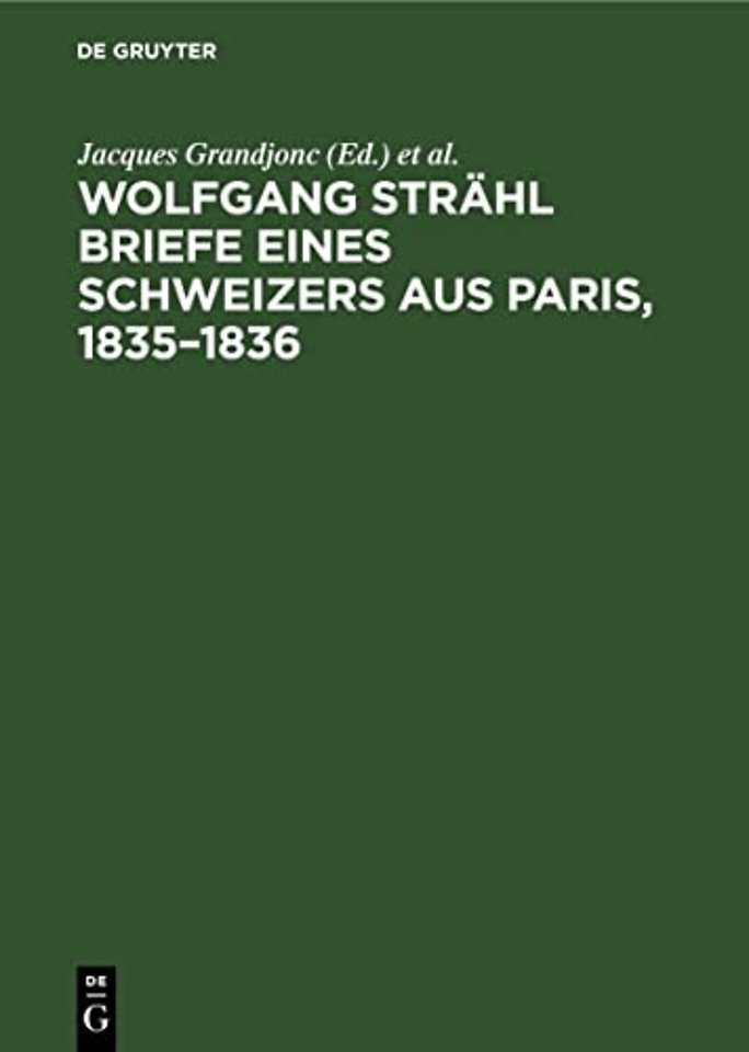 Wolfgang Strahl Briefe Eines Schweizers Aus Paris, 1835-1836