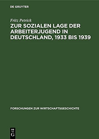 Zur sozialen Lage der Arbeiterjugend in Deutschland, 1933 bis 1939
