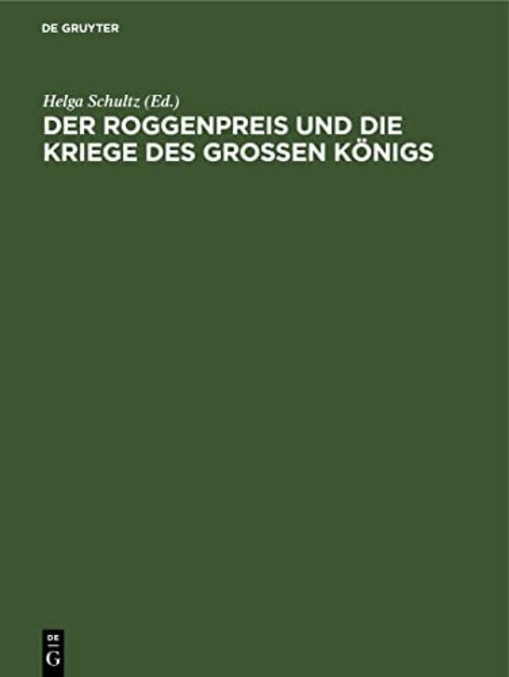 Der Roggenpreis Und Die Kriege Des Großen Konigs