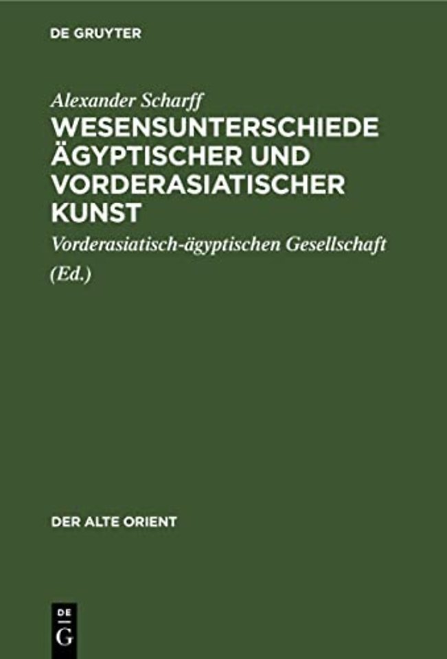 Wesensunterschiede Agyptischer Und Vorderasiatischer Kunst