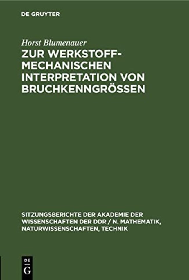Zur Werkstoffmechanischen Interpretation Von Bruchkenngroßen
