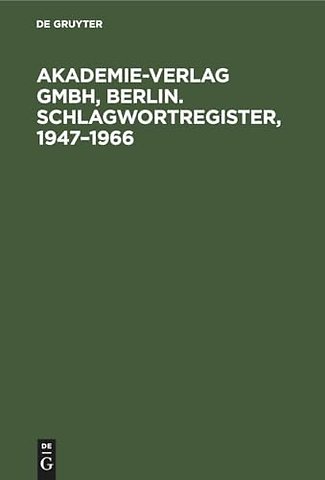 Akademie–Verlag GmbH, Berlin. Schlagwortregister, 1947–1966