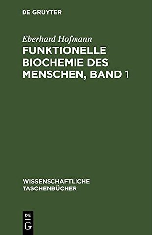 Funktionelle Biochemie des Menschen, Band 1
