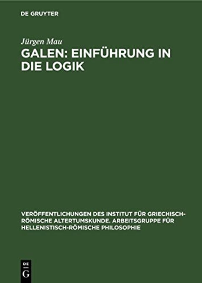 Galen: Einführung in die Logik – Kritisch–exegetischer Kommentar mit deutscher Übersetzung