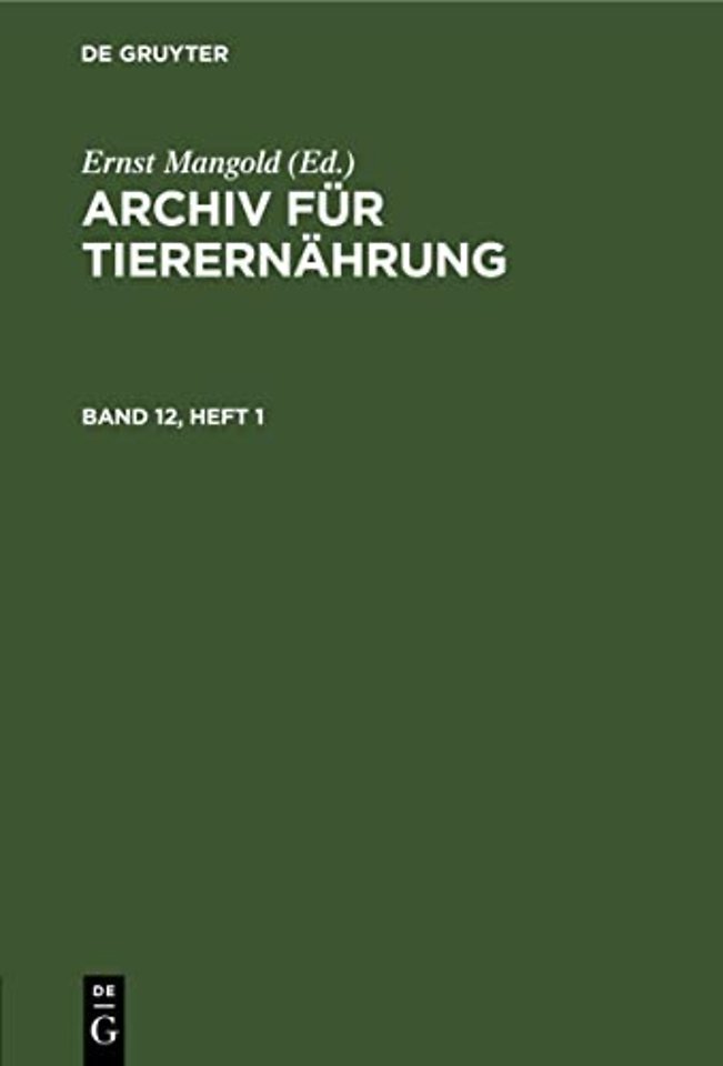 Archiv für Tierernährung. Band 12, Heft 1